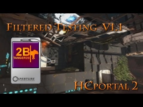 HCPortal 2 : Filtered Testing By: tanger2b