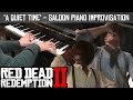 A Quiet Time From Red Dead Redemption 2 Saloon Piano Improvisation