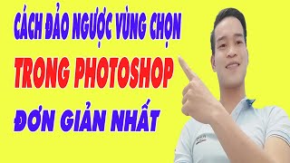Cách Đảo Ngược Vùng Chọn Trong Photoshop Đơn Giản Nhất