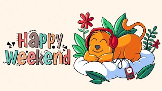 Happy Weekend Beats: Positive Vibes Only - Upbeat Music for Happiness