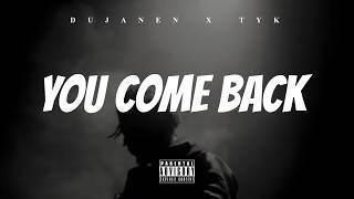 Dujanen & TYK - You Come Back