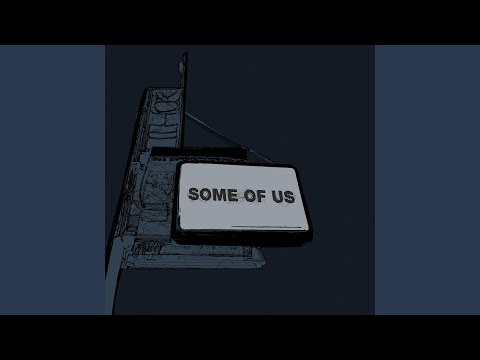 Video thumbnail for Some of Us