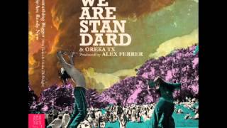 WE ARE STANDARD & OREKA TX -- SOMETHING BIGGER  (EP) 2013