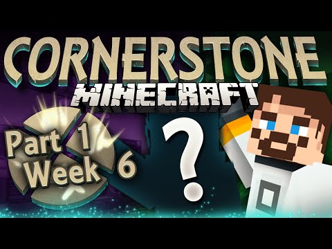 Minecraft Cornerstone - The Best Guy (Week 6 Part 1)