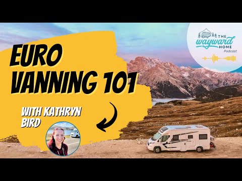 Eurovanning 101: What RV Travel in Europe is Really Like with Kathryn Bird