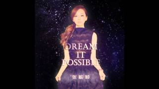 Dream it possible &quot;Jane Zhang&quot;