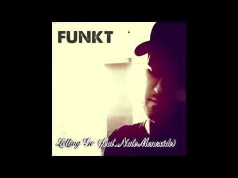 FUNKT - Letting Go (Feat. Nate Monoxide)