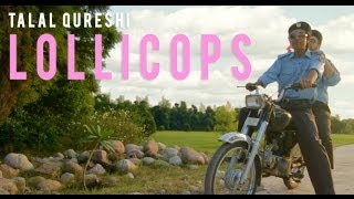 Lollicops - Talal Qureshi (Official Music Video)