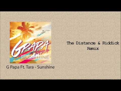 GPapa Ft. Tara - Sunshine (The Distance & Riddick Remix)