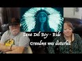 Lana Del Rey - Ride - THIS IS A WILD RIDE - Grandparents from Tennessee (USA) react - first time