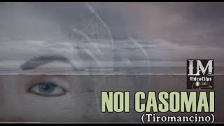 NOI CASOMAI   Tiromancino