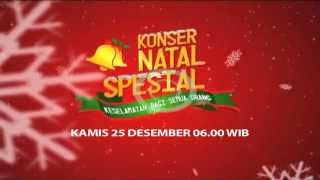 Download lagu Konser Natal Spesial - Kamis, 25 Desember 2014 pkl 06.00 WIB mp3