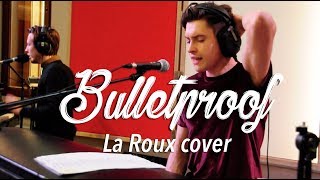 Bulletproof (La Roux cover) - Trypoul Sessions
