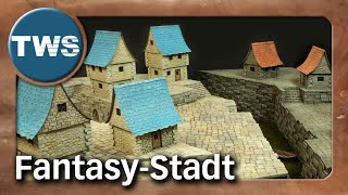 Fantasy-Stadt - Teil 3: Bemalung & Gebäude / Spielplatten-Buch (City, Town, Tabletop-Gelände, TWS)