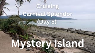 CARNIVAL SPLENDOR | DAY 5 | MYSTERY ISLAND