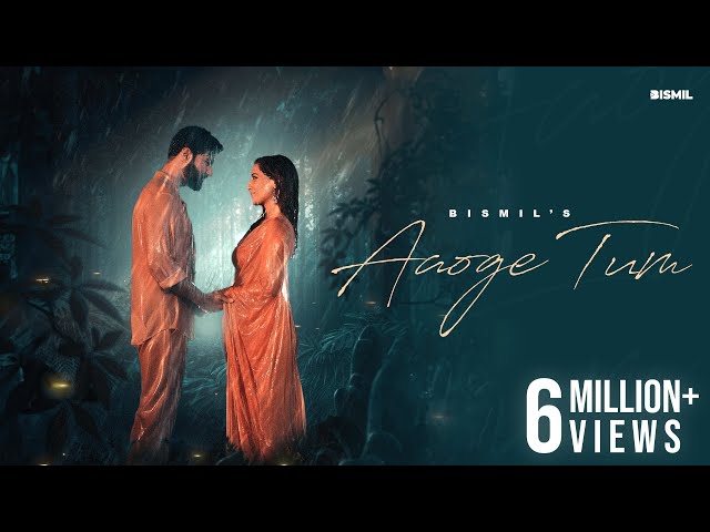 Aaoge Tum Lyrics English Translation – Bismil