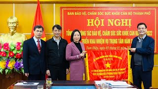 Hội nghị tổng kết công tác bảo vệ, chăm sóc sức khỏe cán bộ năm 2022, triển khai nhiệm vụ trọng tâm năm 2023.