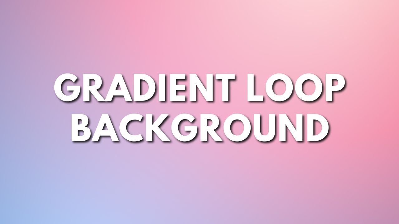 4K Gradient loop Background - No Copyright | Royalty Free Download | Gradient Background