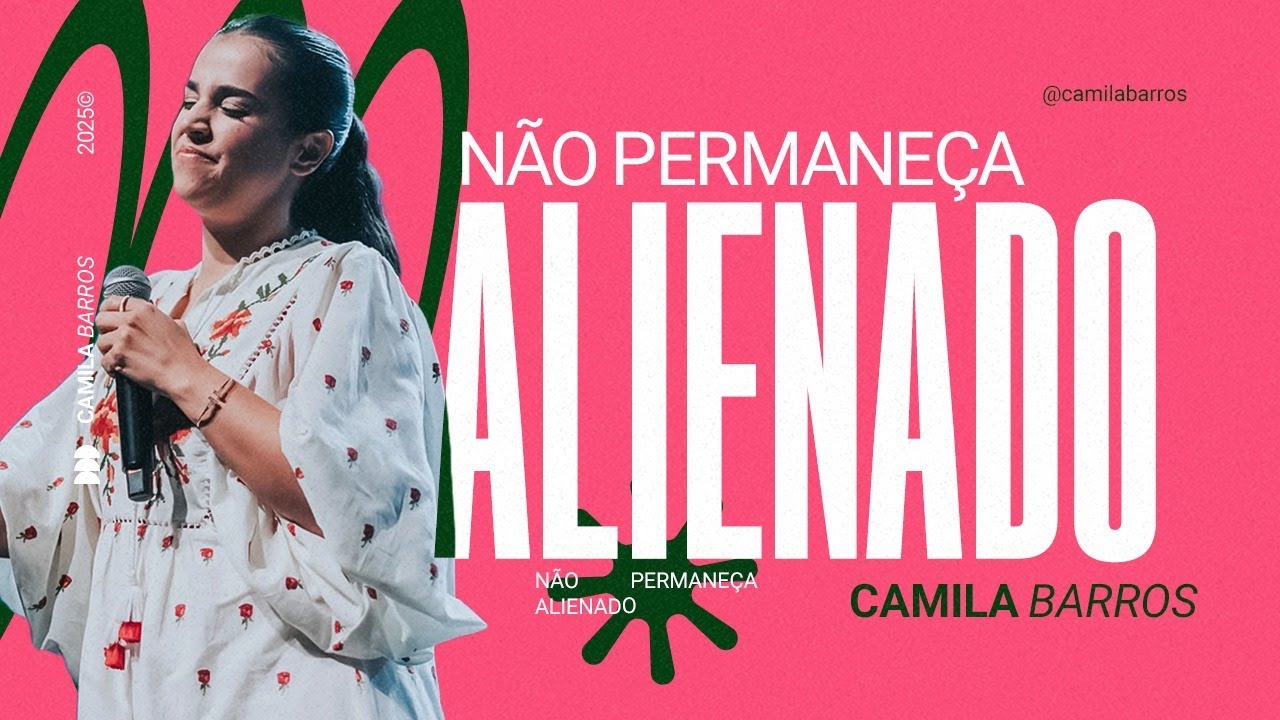 NÃO PERMANEÇA ALIENADO | Camila Barros