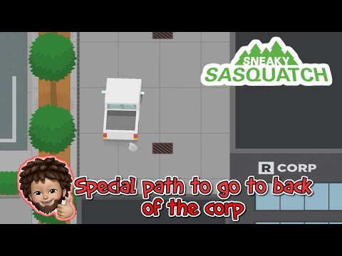 Sneaky Sasquatch - special path to go to the back of the corp
