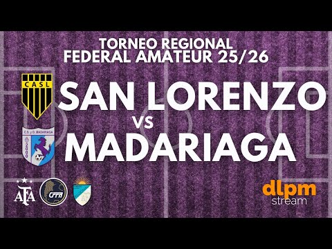 🔴 SAN LORENZO VS MADARIAGA - Torneo Regional Federal Amateur  - Streaming en Vivo