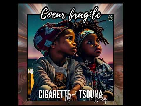 Cigarette Fly Coeur fragile Feat @tsounababy
