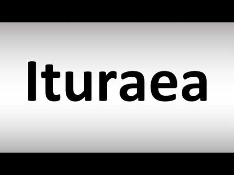 How to Pronounce Ituraea