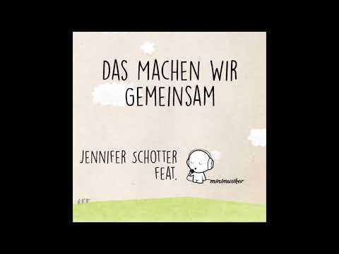 Das Machen Wir Gemeinsam - Jennifer Schotter feat. Minimusiker