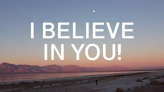 I Believe In You