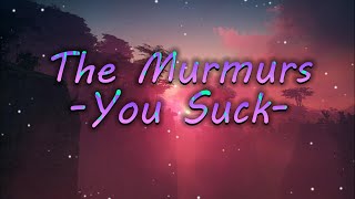 The Murmurs - You Suck