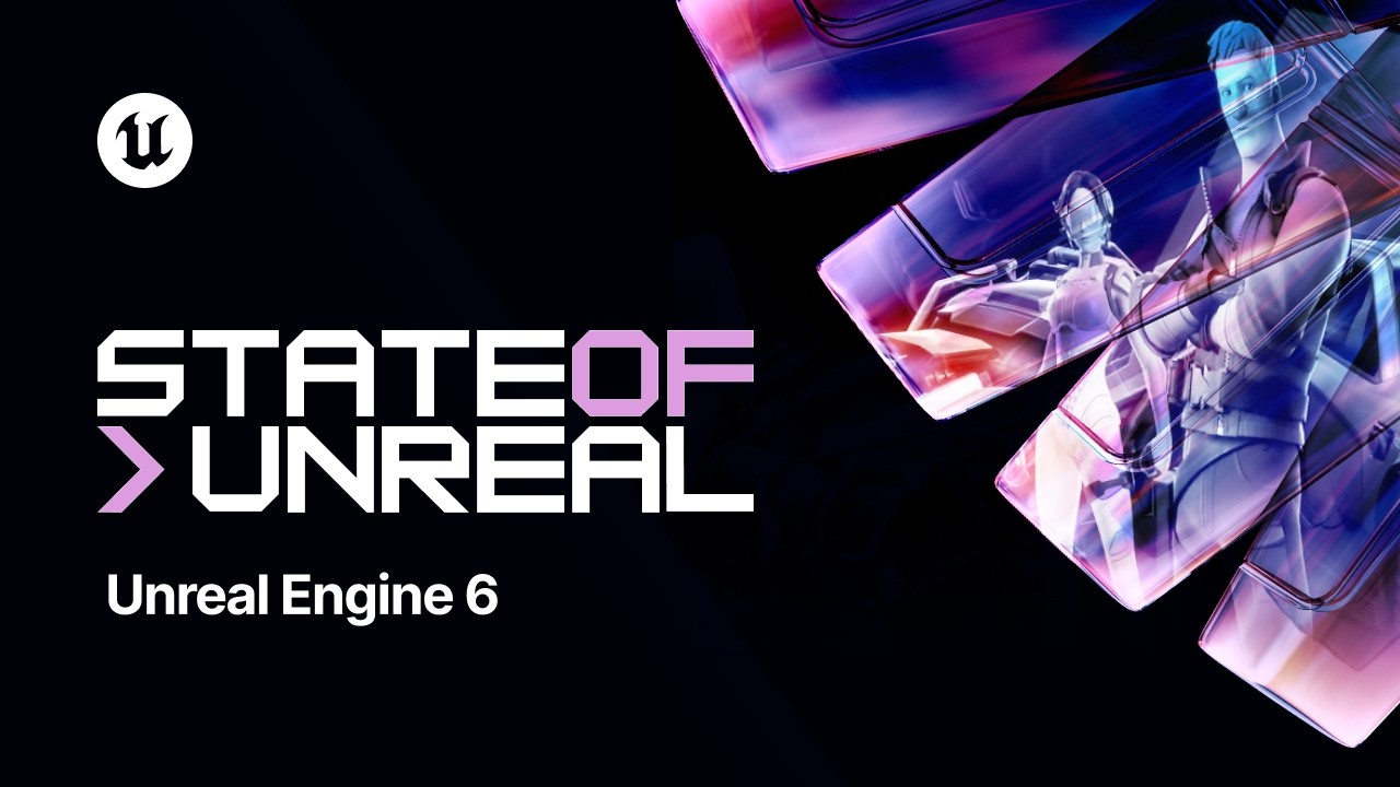 Unreal Engine 6 | State of Unreal | Unreal Fest Chicago 2026 - YouTube