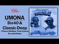 Six40 & Classic Deep - Umona ft Reece Madlisa, Tman Xpress & Luudadeejay | Official AUdio