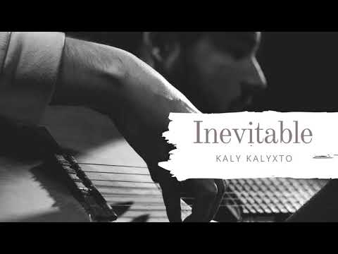 Kaly kalyxto -  INEVITABLE