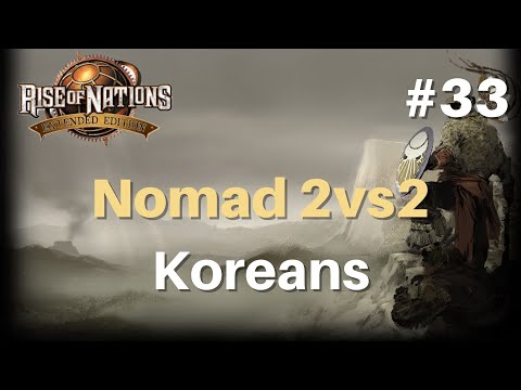 Rise Of Nations: Multiplayer Games #33 - Nomad 2v2