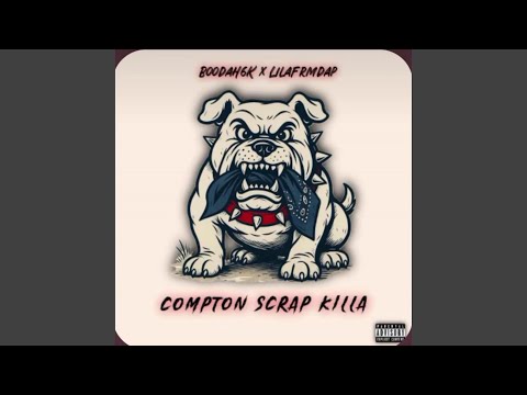 Compton Skrap Killa (feat. LiLAFrmDaP)