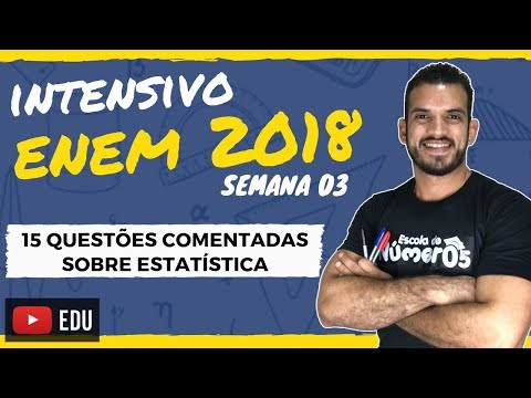 Estatística | 15 questões comentadas  INTENSIVO ENEM - 2018  MATEMÁTICA e suas Tecnologias