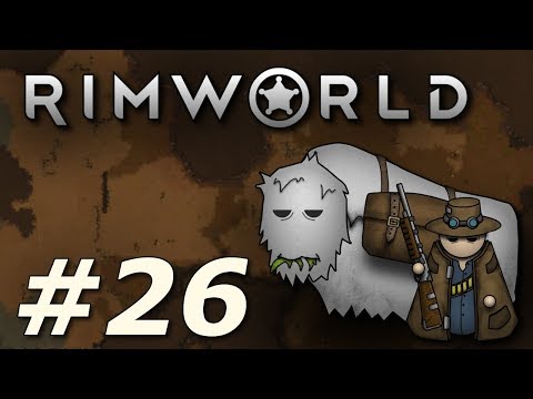 Rimworld (Alpha 17 Modded) - Banshee's Pass (Part 26)
