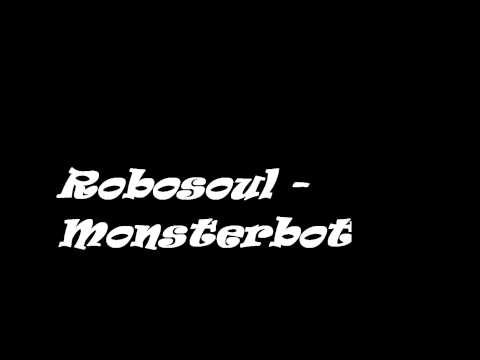 Robosoul - Monsterbot (from The Collection)