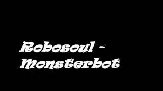 Robosoul - Monsterbot (from The Collection)