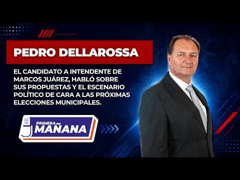 ELECCIONES MARCOS JUÁREZ: COMUNICACIÓN CON EL CANDIDATO PEDRO DELLAROSSA