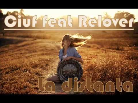 Ciuf feat. Relover - La distantă
