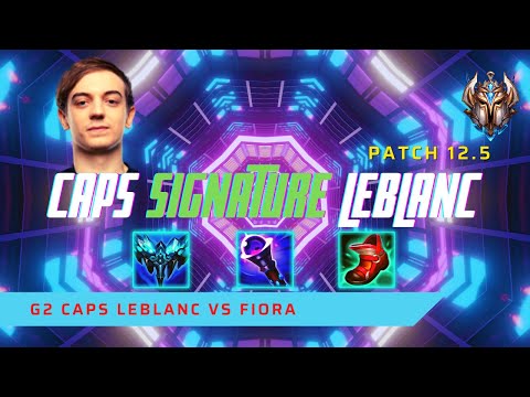 CAPS SIGNATURE LEBLANC! - G2 Caps Plays LeBlanc Mid Lane vs Fiora! | LoL Patch 12.5