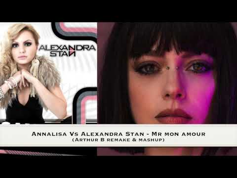 Annalisa Vs Alexandra Stan - Mr mon amour (Arthur B remake & mashup)