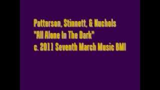Patterson, Stinnett, & Nuchols - All Alone In The Dark