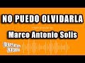 Marco Antonio Solis - No Puedo Olvidarla (Versión Karaoke)
