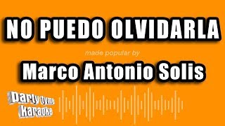 Marco Antonio Solis - No Puedo Olvidarla (Versión Karaoke)