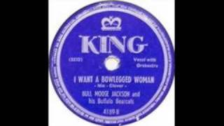 Bullmoose Jackson - I Want A Bowlegged Woman