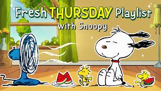 Fresh Thursday Morning Playlist with Snoopy 🍉☀️| Chill Summer Jazz Vibes for Relaxing Study