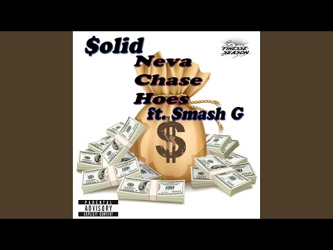 Neva Chase Hoes (feat. Smash G)