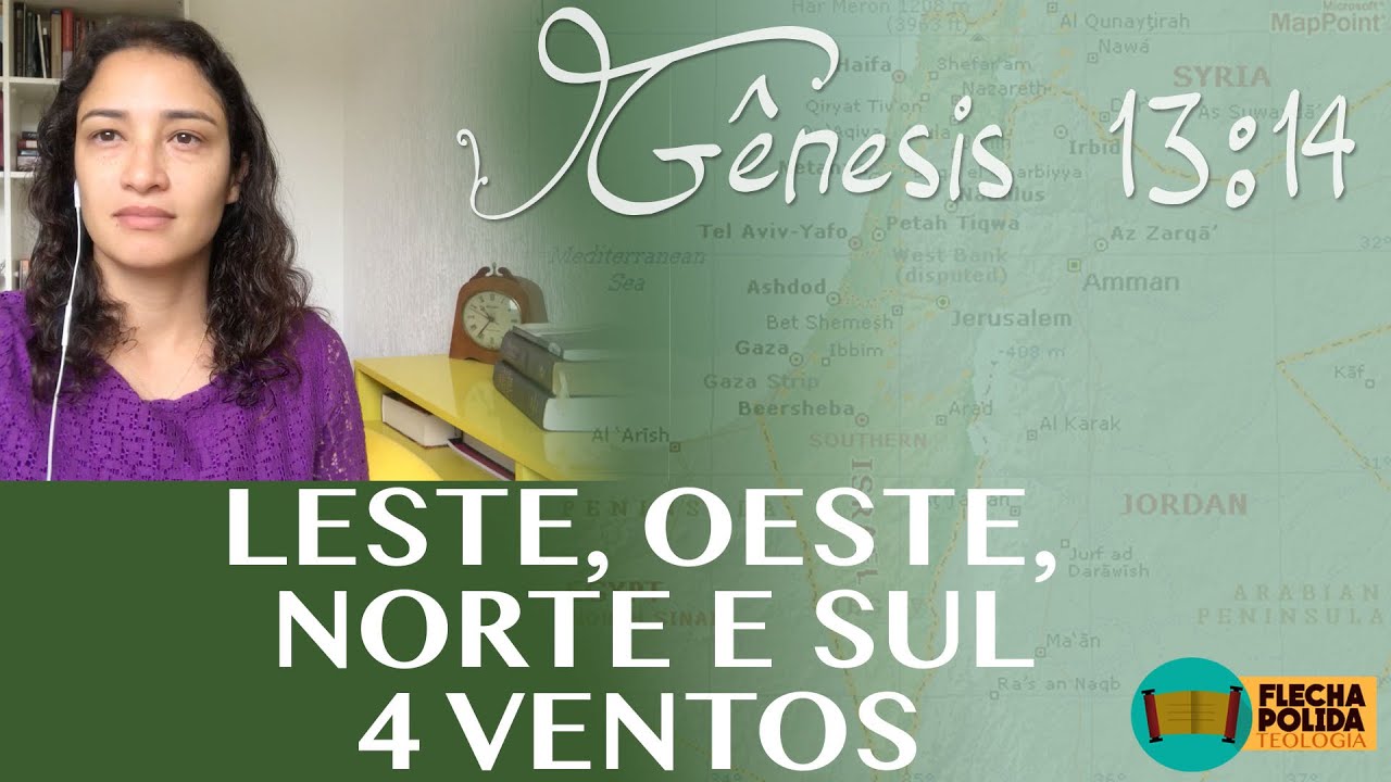 LESTE, OESTE, NORTE E SUL E OS 4 VENTOS| EM HEBRAICO | GÊNESIS 13:14
